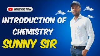 INTRODUCTION OF CHEMISTRY WITH SUNNY SIR NITYAM CLASSES