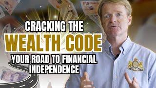 Cracking the Wealth Code: Your Road to Financial Independence