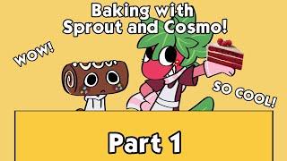 Baking with Sprout and Cosmo! || Part 1