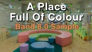 Describe A Place Full Of Colour | Latest September to December IELTS Cue Card | Band 8.0 Sample