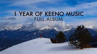 1 Year Of Keeno Music (FULL ALBUM)