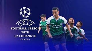 Football Lesson with LZ Chhangte | Episode 4