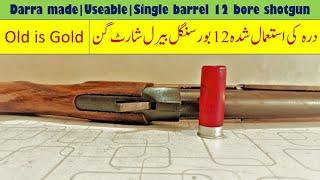 Test firing || Darra made || Useable || Old is Gold || Single barrel 12 bore shotgun ||