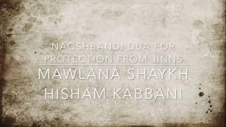 Dua for Protection (2 hour loop)  -- Mawlana Shaykh Hisham Kabbani