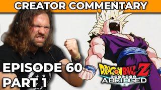 Dragonball Z Abridged Creator Commentary | Episode 60 (Part 1)