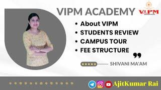 VIPM Academy || Complete Detail By Shivani Ma'am || Review, Tour & Fees  #vipm