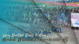 LAPAY BANTIGUE DANCE FESTIVAL 2024 - MASBATE NATIONAL COMPREHENSIVE HS - STREET DANCING