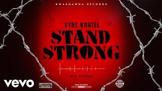 Vybz Kartel - Stand Strong (Official Audio)