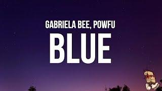 Gabriela Bee & Powfu - BLUE (Lyrics)