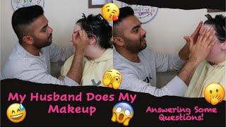 My Husband Does My Makeup | Answering Some Questions