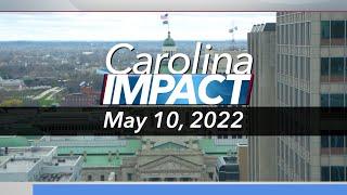 Carolina Impact: May 10, 2022