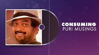 Consuming  | Puri Musings by Puri Jagannadh | Puri Connects | Charmme Kaur