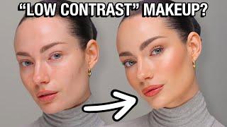 WHY LOW CONTRAST MAKEUP WORKS (and how to do it!)