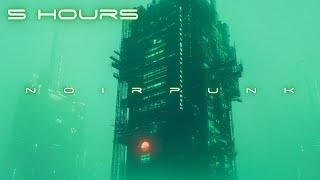 noirpunk... | Cyberpunk Ambient Mix: 5 Hours of Blade Runner Inspired Ambience for Deep Focus | 4K