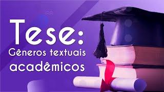 Gêneros textuais acadêmicos | Tese - Brasil Escola