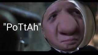 every time draco malfoy says pottah