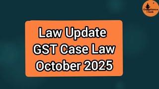 GST Case Law Update - October 2024