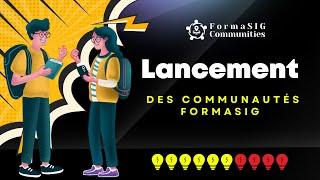 Lancement des Communautés FormaSIG : Une Nouvelle Ère de Collaboration et d'Apprentissage