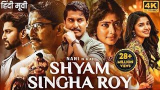 Nani's SHYAM SINGHA ROY (2024) New Released Hindi Dubbed Movie | Sai Pallavi, Krithi | South Movie