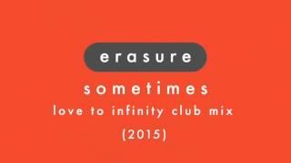 ERASURE - Sometimes  (Love To Infinity 2015 Club Mix)