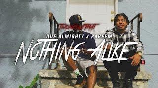 Que Almighty x Kareem- Nothing Alike (Official Music Video) @Twone.Shot.That