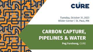 Carbon Capture, Pipelines & Water | Peg Furshong, CURE