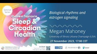 Megan Mahoney: Biological Rhythms and Estrogen Signalling