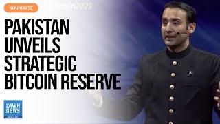 Las Vegas 2025: Pakistan Unveils First Govt-led Strategic Bitcoin Reserve | Dawn News English