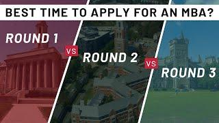 When Should You Apply to Business School | Round 1 vs. Round 2 vs. Round 3