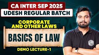 Corporate and Other Laws: Basics of Law #1 | CA Inter Sep 2025 Udesh Regular Batch | Demo Lecture