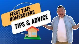 First Time Home Buyers Tips & Advice 2022