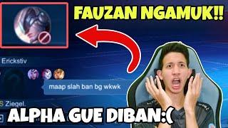 FAUZAN MENGAMUK ALPHA DI BAN!! CUMA BISA ALPHA?!