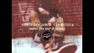 Oswin Benjamin - Protect Your Soul (f. Leffway) [Prod. by The Militia]