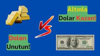 Doları unutun! – Altın Yatırımı: Doların büyük ortağı! – Altınla dolar kazan!