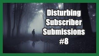 4 Disturbing Stories Subscriber Submissions