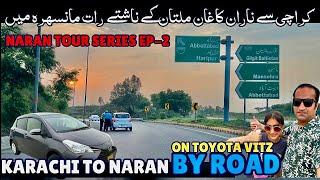 Karachi to Naran Kaghan By Road on Toyota Vitz | Multan To Mansehra EP-2