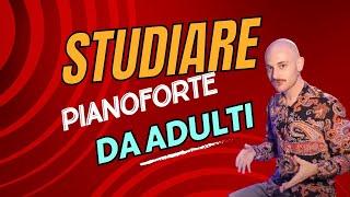 Iniziare a studiare il pianoforte da adulti