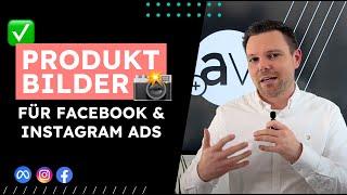 So wählst du das richtige Produktbild für deine Facebook & Instagram Ads