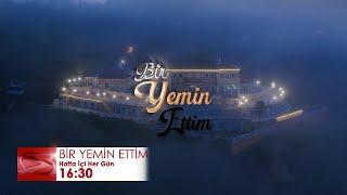 Bir Yemin Ettim Hafta İçi Her Gün Kanal 7'de @BirYeminEttimDizi