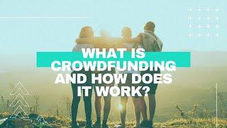 What is crowdfunding and how does it work?