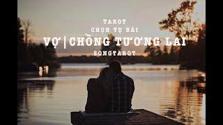 tarot: chọn tụ bài: vợ chồng tương lai