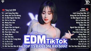 Lướt Sóng Đạp Mây Remix BXH Nhạc Trẻ Remix Hót Tiktok  Top 15 Bản EDM Triệu View Hay Hơn Bản Gốc