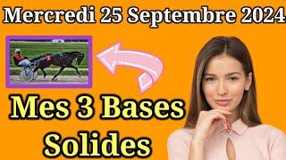 Mercredi 25/09 Pronostics Quinté + PMU: Découvrez mes Bases Incontournables + Chevaux de Complément|