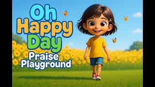 "Oh Happy Day" by Praise Playground