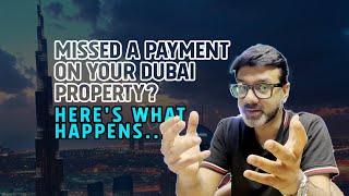 What Happens When You MISS a Payment with Your Property Developer?