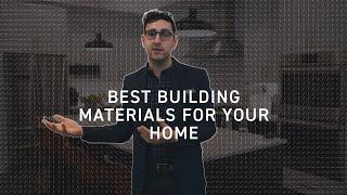 Best building materials for your home | Chicago Real Estate | Ben Lalez