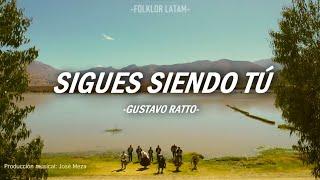 Sigues Siendo Tú - Gustavo Ratto (Letra)