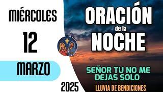 Oracion de la Noche De Hoy Miércoles 12 de Marzo  2025