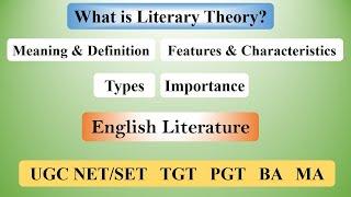 Literary Theory in English Literature: Meaning, Characteristics, and Types