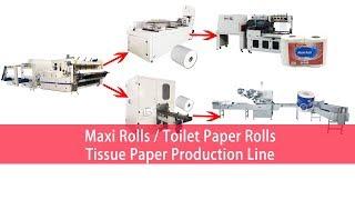 Maxi Rolls & Toilet Rolls Tissue Paper Production Line/مكينة صناعة مكسي رول